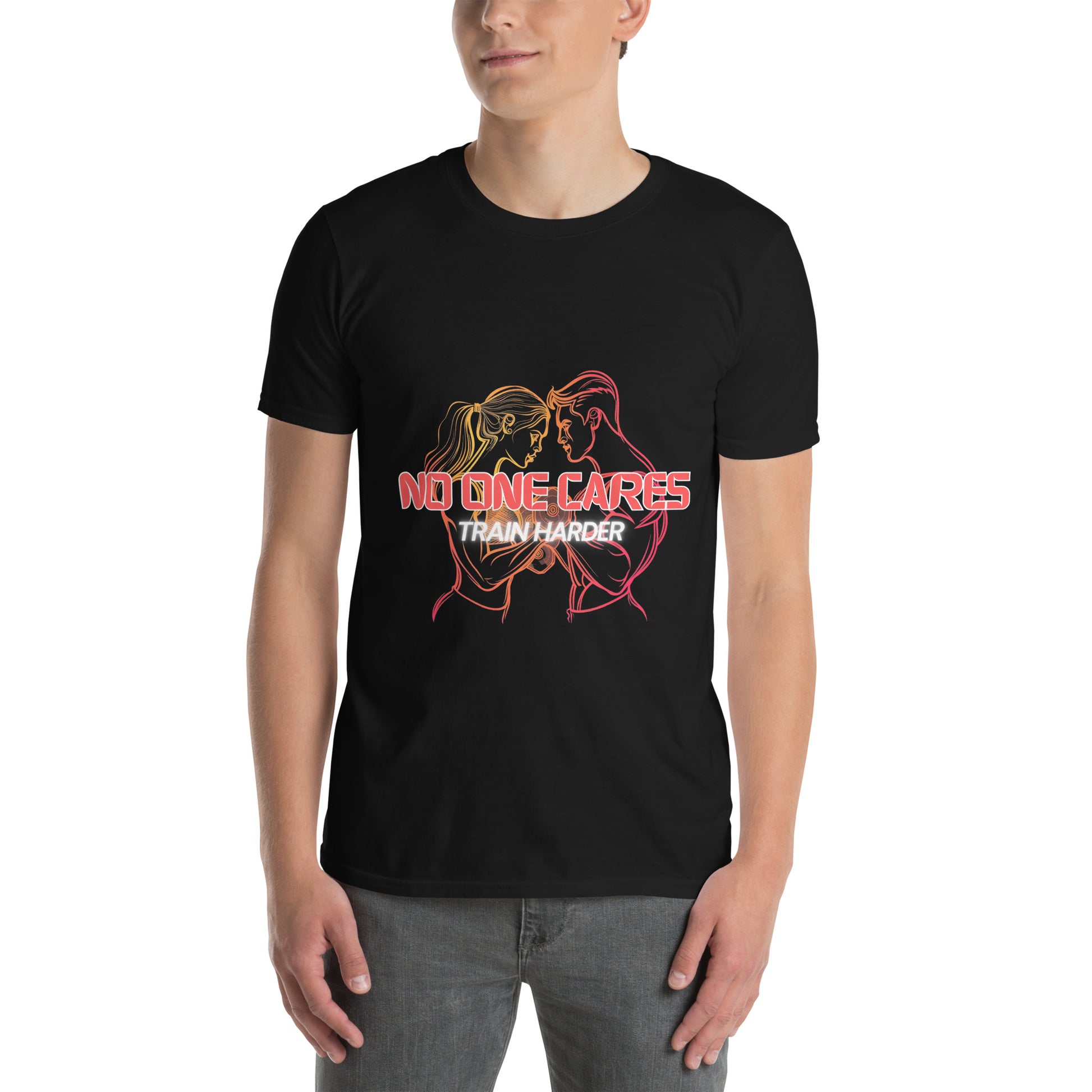 Unisex T-Shirt Train Harder: No One Cares Fitness - Motivational